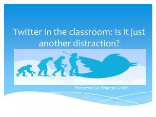 Twitter in the classroom: Is it just another distraction?