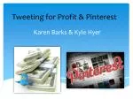 Tweeting for Profit &amp; Pinterest