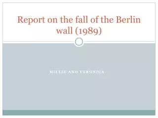 Report on the fall of the Berlin wall (1989)