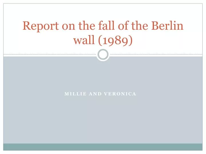 report on the fall of the berlin wall 1989