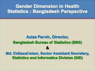 Aziza Parvin, Director, Bangladesh Bureau of Statistics (BBS) &amp;