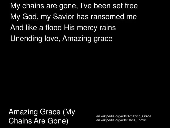 amazing grace my chains are gone
