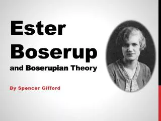 Ester Boserup a nd Boserupian Theory