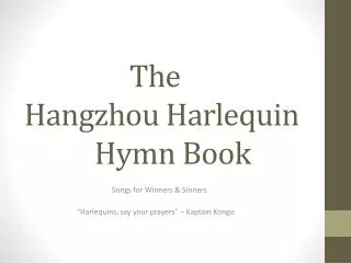 The Hangzhou Harlequin 		Hymn Book