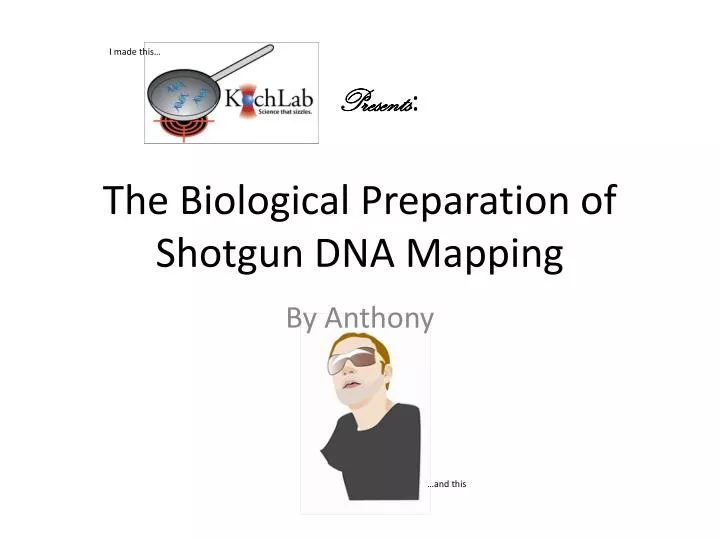 the biological preparation of shotgun dna mapping