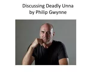 Discussing Deadly Unna by Philip Gwynne