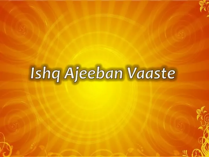 ishq ajeeban vaaste