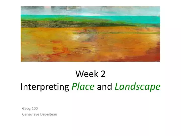 week 2 interpreting p lace and l andscape
