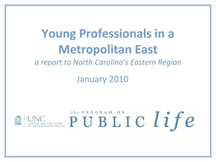 young professionals in a metropolitan east a report to north carolina s eastern region