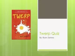 Twerp Quiz