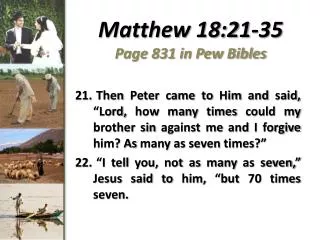 Matthew 18:21-35 Page 831 in Pew Bibles