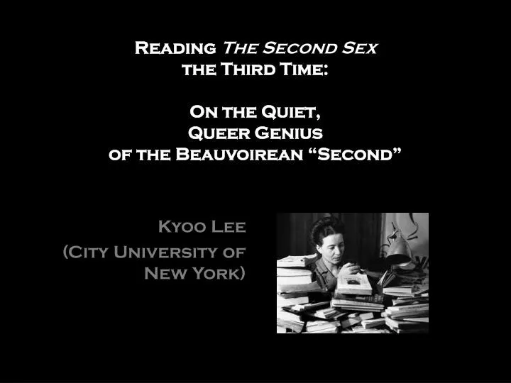 reading the second sex the third time on the quiet queer genius of the beauvoirean second