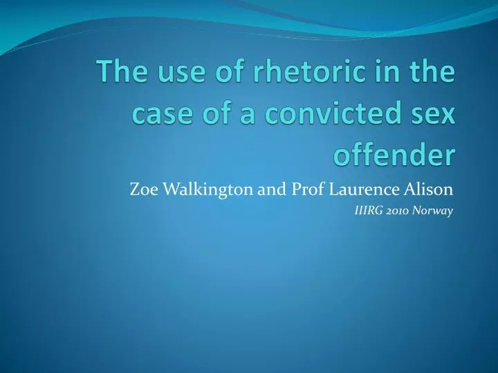 the use of rhetoric in the case of a convicted sex offender