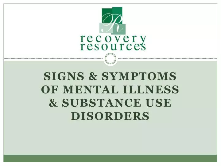 signs symptoms of mental illness substance use disorders