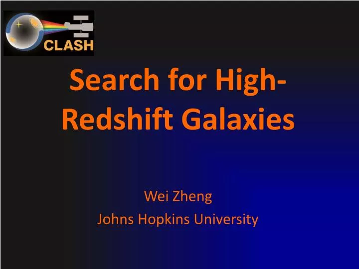 search for high redshift galaxies