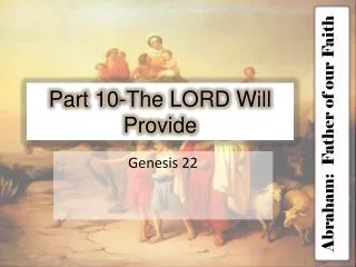 Part 10-The LORD Will Provide