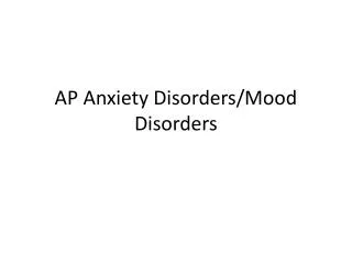 ap anxiety disorders mood disorders