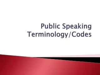 Public Speaking Terminology/Codes