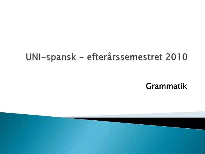 uni spansk efter rssemestret 2010