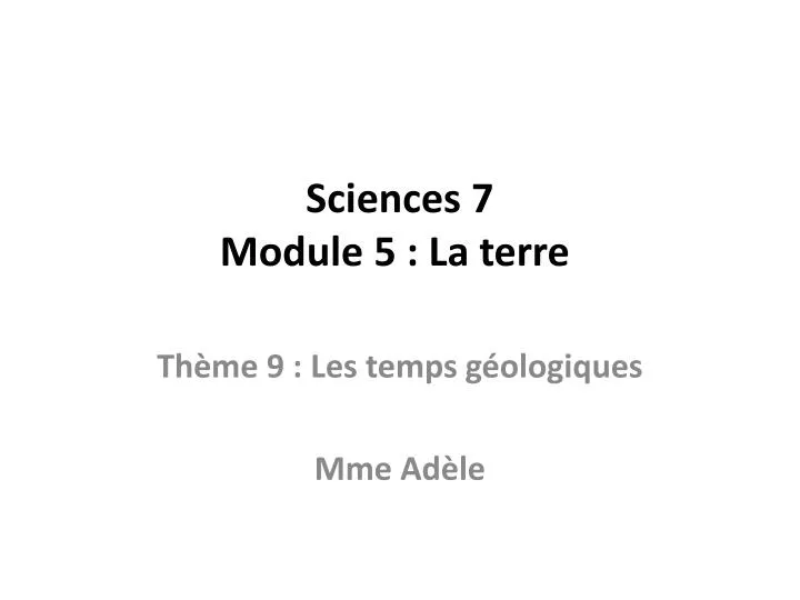 sciences 7 module 5 la terre