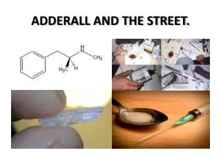 ADDERALL AND THE STREET.