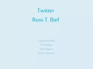 Twitter Ross T. Bief