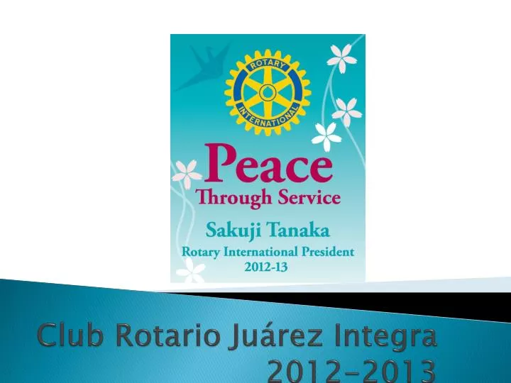 club rotario j u rez integra 2012 2013