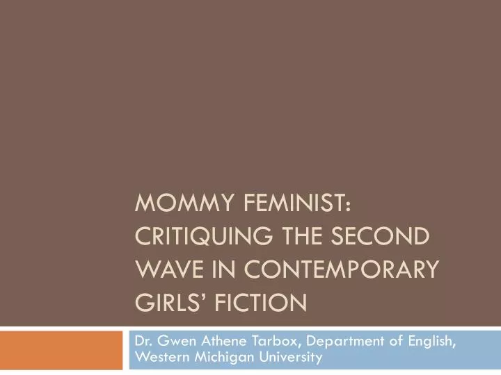 mommy feminist critiquing the second wave in contemporary girls fiction