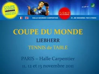 COUPE DU MONDE LIEBHERR TENNIS de TABLE PARIS – Halle Carpentier 11, 12 et 13 novembre 2011