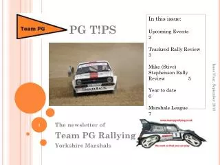 The newsletter of Team PG Rallying Yorkshire Marshals