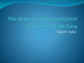 The Arduino : Computational Invention Made Easy