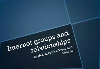 Internet groups and relationships