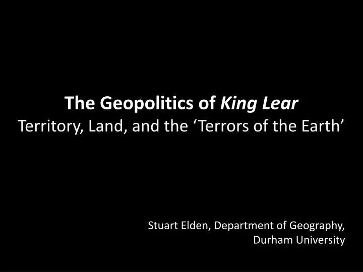 the geopolitics of king lear territory land and the terrors of the earth