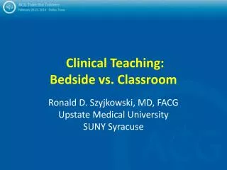 Clinical Teaching: Bedside vs. Classroom