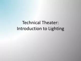 Technical Theater: Introduction to Lighting