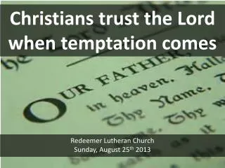 Redeemer Lutheran Church Sunday, August 25 th 2013