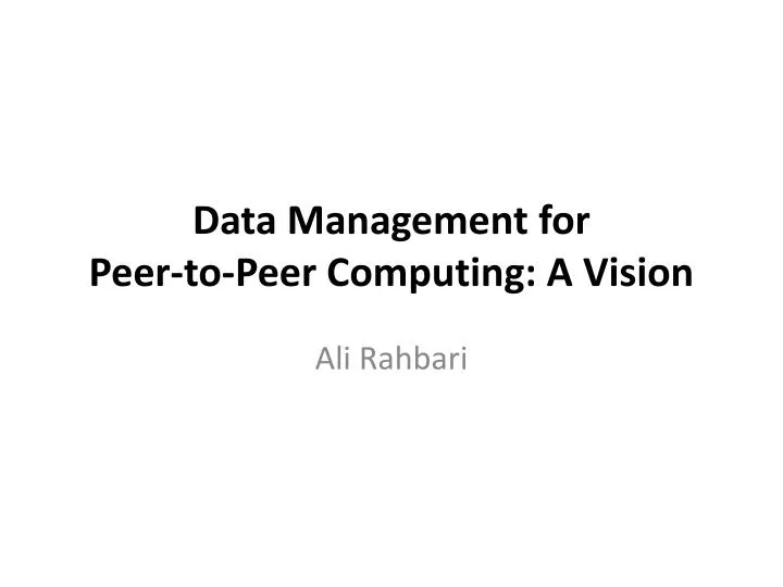 data management for peer to peer computing a vision