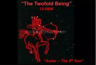 “The Twofold Being” 13-0606