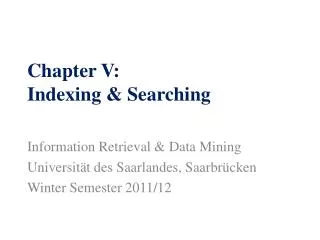 Chapter V: Indexing &amp; Searching