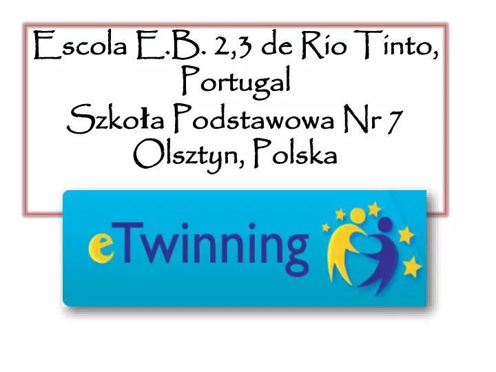 escola e b 2 3 de rio tinto portugal szko a podstawowa nr 7 olsztyn polska