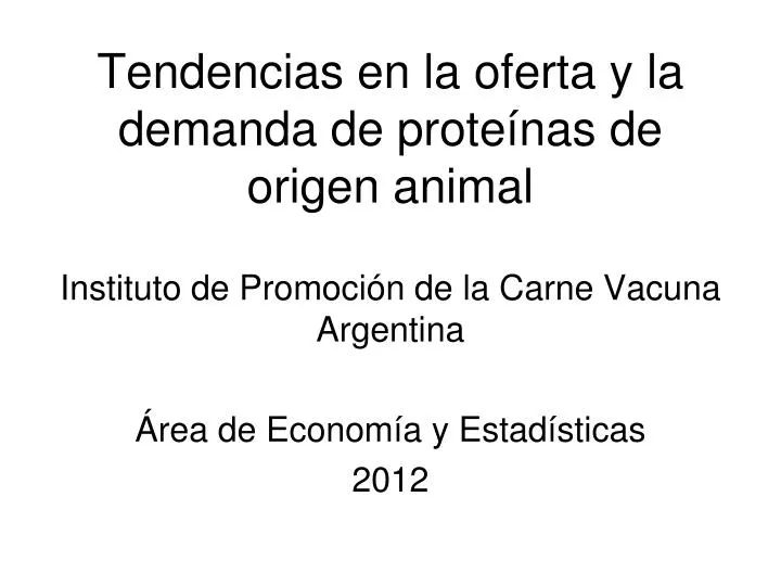 tendencias en la oferta y la demanda de prote nas de origen animal