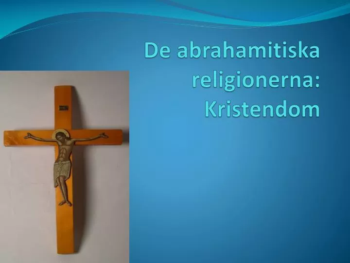 de abrahamitiska religionerna kristendom