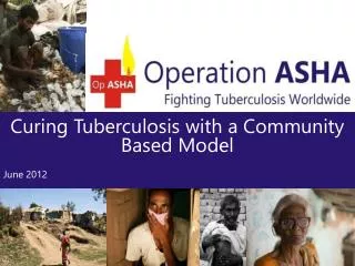 Curing Tuberculosis with a Community Based Model June 2012