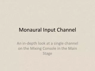 Monaural Input Channel