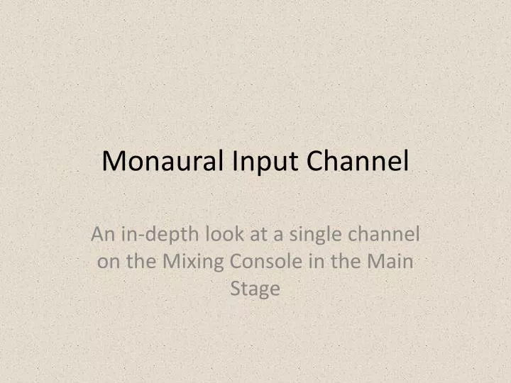 monaural input channel