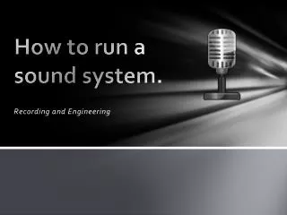 How to run a sound system.