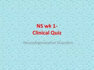 NS wk 1- Clinical Quiz