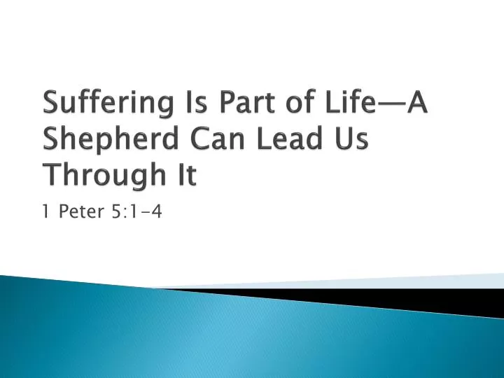 suffering is part of life a shepherd can lead us through it