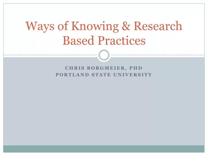 ways of knowing research based practices