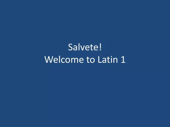 salvete welcome to latin 1